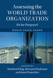 Assessing the World Trade Organization: Fit for Purpose?