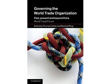 Governing the World Trade Organization: Past, Present and Beyond Doha