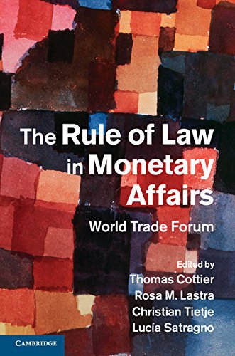 The Rule of Law in Monetary Affairs - World Trade Forum