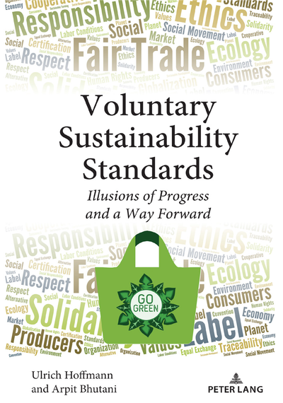 Voluntary Sustainability Standards - Illusions of Progress and a Way Forward