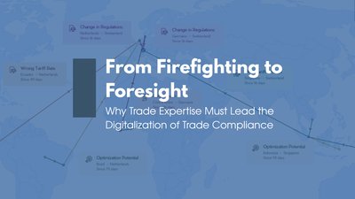 From Firefighting to Foresight: Why Trade Expertise Must Lead the Digitalization of Trade Compliance