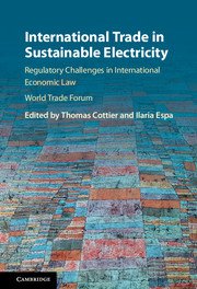 International Trade in Sustainable Electricity: Regulatory Challenges in International Economic Law